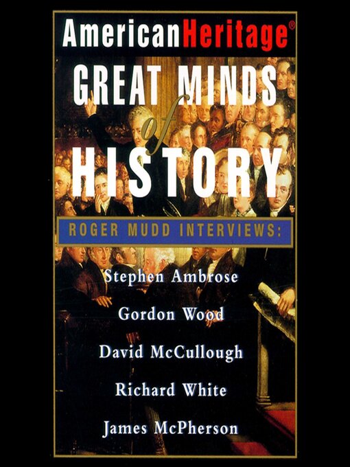 Title details for American Heritage's Great Minds of American History by American Heritage - Available